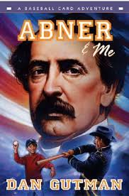 The baseball card adventures is a novel series written by dan gutman. Abner Me Baseball Card Adventures Library Binding Politics And Prose Bookstore