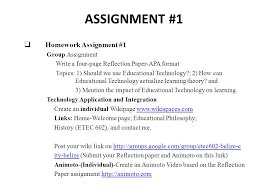 Feb 20, 2020 · how should one choose a reflective essay format and style? Assignment 1 Homework Assignment 1 Group Assignment Write A Four Page Reflection Paper Apa Format Topics 1 Should We Use Educational Technology Ppt Download
