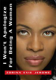 I Won't Apologize for Being a Woman by Zorina Exie Jerome (Ebook)