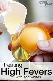 Treating High Fevers With Egg Whites Fever Remedies Natural Remedies For Fever Baby Fever Remedies