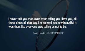 Top 36 I Never Told You I Love You Quotes Famous Quotes Sayings About I Never Told You I Love You