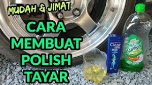 Tips ini mungkin amat sesuai bagi mereka yang amat mementingkan kebersihan kereta atau mereka yang sering mengikuti pertandingan 'auto show'. Cara Membuat Pengilat Polish Tayar Sendiri Dengan Mudah Youtube