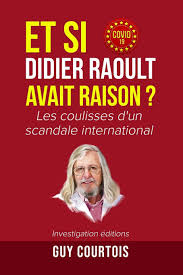 Décidément, didier raoult est très visible en cette semaine de rentrée médiatique. Et Si Didier Raoult Avait Raison Les Coulisses D Un Scandale International Covid 19 Courtois Guy Amazon De Bucher