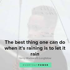 Explore our collection of motivational and famous quotes by authors you know and love. 75 Rainy Day Quotes Celebrating The Passing Of Storms 2021
