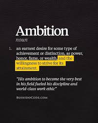 That sticks deep within my mind. Those With Ambition Hold A Burning Desire To Reach Success Or Achievement We All Have This Drive Buried Deep Within Us Many Hav To Strive Achievement Ambition