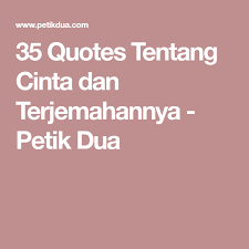35 Quotes Tentang Cinta Dan Terjemahannya Petik Dua