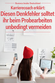 Karrierecoach Erklart In Welche Falle Ihr Beim Probearbeiten Nicht Tappen Solltet Bewerbung Arbeit Vorstellungsgesprach