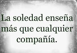 Proverbios y frases sobre la soledad. Pensamientos Y Frases Celebres Que Hablan De La Soledad Imagenes Para Compartir Mejores Imagenes