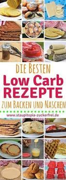 Die Besten Low Carb Rezepte Zum Backen Und Naschen Staupitopia Zuckerfrei Low Carb Rezepte Rezepte Kohlenhydratarme Rezepte