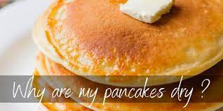 Why Are My Pancakes Dry Here S What S Happening Foodiosity