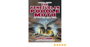 Arthur anker, in gran sabana national park in venezuela. The Venezuelan Poodle Moth Do Your Kids Know This A Children S Picture Book Amazing Creature Series Band 50 Amazon De Turner Tanya Fremdsprachige Bucher