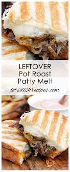 Turn heat to 425 degrees. Leftover Pot Roast Patty Melts Let S Dish Recipes