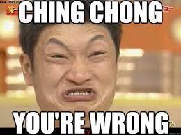 Ching Chong You Re Wrong Ching Chong Youre Wrong Love Memes Funny Love Memes