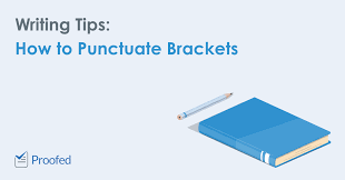 Writers use brackets in academic writing to add information to a quote without changing the meaning of the sentence. Writing Tips How To Punctuate Brackets Proofed S Writing Tips