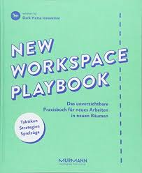 New Workspace Playbook Das Unverzichtbare Praxisbuch F R Neues Arbeiten In Neuen R Umen Das Unverzichtbare Workspace Playbook Bucher Buch Tipps