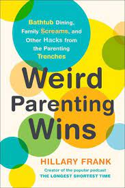 Deliver a smile to mom's face with this exclusive happy box sections show more follow today separation can be hard on kids. Weird Parenting Wins Von Hillary Frank Ebooks Orell Fussli