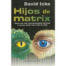 Trigger david icke pdf phantom self david icke david icke libros robots rebellion david icke pdf lifting the veil david icke pdf. Hijos De Matrix Como Una Raza Interdimensional Controla El Mundo Desde Hace Miles De Anos De David Icke En Gandhi