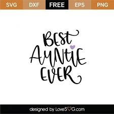 Download Free Best Auntie Ever Svg Cut File Lovesvg Com