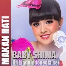 Check spelling or type a new query. Lirik Lagu Baby Shima Makan Hati