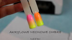 Neonowe Akrylowe Ombre Na Hybrydzie Lub Zelu Krok Po Kroku Nefri