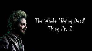 I'll be your guide to the other side. The Whole Being Dead Thing Pt 2 Beetlejuice The Musical Lyrics Youtube