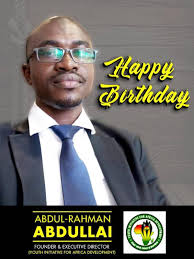 Happy Birthday ABDUL-RAHMAN ABDULLAI Abdullai Baba Giwa, Founder and  Executive Director of this noble initiative. May the Good Lord give you and  the entire YIFAD Team the strength to continue with these