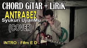 Kunci Gitar Antrabez Syukuri Ujianmu Guitar Cover Ost Para Pencari Tuhan Youtube
