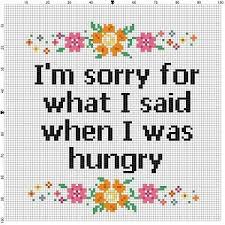 I M Sorry For What I Said When I Was Hungry Cross Stitch Pattern Instant Download Funny Cross Stitch Patterns Cross Stitch Patterns Cross Stitch Funny