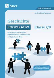Dabei bietet das szenische lernen als eine ganzheitliche und damit sehr motivierende und wirkungsvolle form des lernens und der auseinandersetzung mit texten und themen weit mehr ansätze und verfahren. Geschichte Kooperativ Klasse 7 8 Auer Verlag