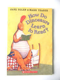 How Do Dinosaurs Learn To Read Jane Yolen Soft Covermark Teague 2003 0439565842 Jane Yolen Learn To Read Hardcover