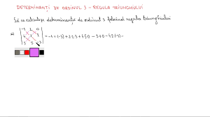 Başlangıçta bir matrisin determinantını bulmak kafa karıştırıcı olabilir ama birkaç. Determinanti De Ordinul 3 Regula Triunghiului Lectii Virtuale Ro Youtube