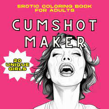 Cumshot Maker: Erotic Coloring Book for Adults : Publications, Relaxed:  Amazon.ca: Books