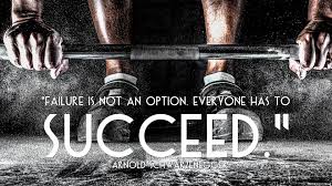 To Be Or Not To Be Not To Be Arnold Schwarzenegger Failure Is Not An Option Everyone Has To Succeed Image And Wallpaper Ubungen