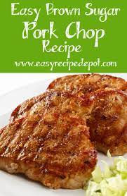 Easy Brown Sugar Pork Chops Easy Recipe Depot Recipe Glazed Pork Chops Recipes Easy Pork Chop Recipes Pork Chop Recipes Baked