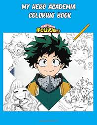 To fulfill this dream, he wants to join the best of all hero academies in the country: My Hero Academia Coloring Book Coloring Book Sketchbook For Anime 110 Pages 8 5 X 11 My Hero Academia Amazon De Drawing Books Fremdsprachige Bucher
