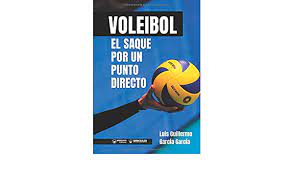 Lo he comentado anteriormente, pero ahora me gustaría incidir un poco más en. Voleibol El Saque Por Un Punto Directo Amazon De Garcia Garcia Luis Guillermo Fremdsprachige Bucher