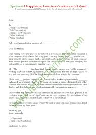 The opportunity to join your team two years ago as a receptionist gave me the chance to work with a highly talented team in an exciting industry. Sample Of Job Application Letter From Candidate With Referral