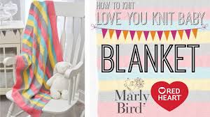 Next day delivery & free returns available. Knit Video Tutorial How To Knit The First Love You Baby Blanket Marly Bird