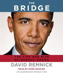 Amazon.com: The Bridge: The Life and Rise of Barack Obama: 9780307734327:  Remnick, David, Deakins, Mark: Books