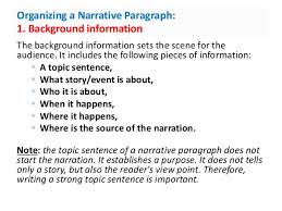 However, the sentences together deal with only one idea per paragraph. Narrative Paragraph