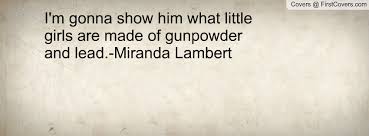 Check spelling or type a new query. Gunpowder And Lead Quotes Quotesgram