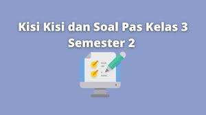 Check spelling or type a new query. Kisi Kisi Dan Soal Pas Kelas 3 Semester 2 Kurikulum 2013 Media Edukasi