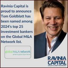 Tom Goldblatt, Managing Director of Ravinia Capital, has been named one of  the year's top 25 investment bankers