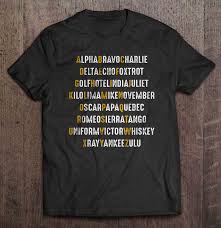 It is used to spell out words when speaking to someone not able to see the speaker. Military Phonetic Alphabet T Shirts Teeherivar