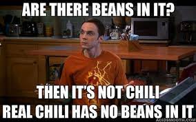 Beans are a seed used for animal and human food. Are There Beans In It Then It S Not Chili Real Chili Has No Beans In It Sheldon Cooper On Chili He Is Texan Texas Ch Texas Chili Sheldon Real Chili