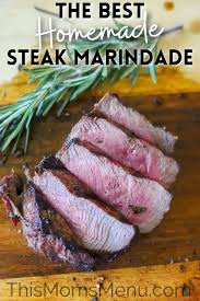 Check spelling or type a new query. The Best Homemade Steak Marinade This Mom S Menu
