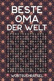 Wir suchen quereinsteiger, berufsanfänger und. Beste Oma Der Welt Wortsuchratsel Ratselbuch Als Geschenk Fur Die Grossmutter Uber 100 Buchstaben Ratsel Reisegrosse Ca Din A5 Omi Geschenk Print Amazon De Bucher