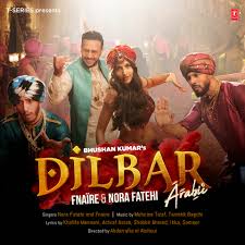 Dilbar Arabic Mp3 Song Download Dilbar Arabic Dilbar Arabic Song By Nora Fatehi On Gaana Com