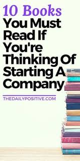 10 Books You Must Read If You Re Thinking Of Starting A Business Entrepreneur Books Business Books Inspirational Books