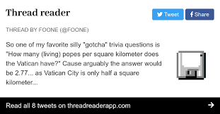 Here are 7 history trivia questions for adults: Thread By Foone So One Of My Favorite Silly Gotcha Trivia Questions Is How Many Living Popes Per Square Kilometer Does The Vatican Have Cause Arguabl